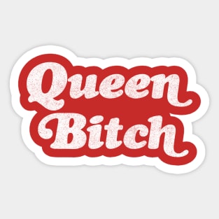 Queen Bitch /// Typography Design Sticker